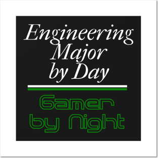 Engineering student by Day Gamer by Night Posters and Art